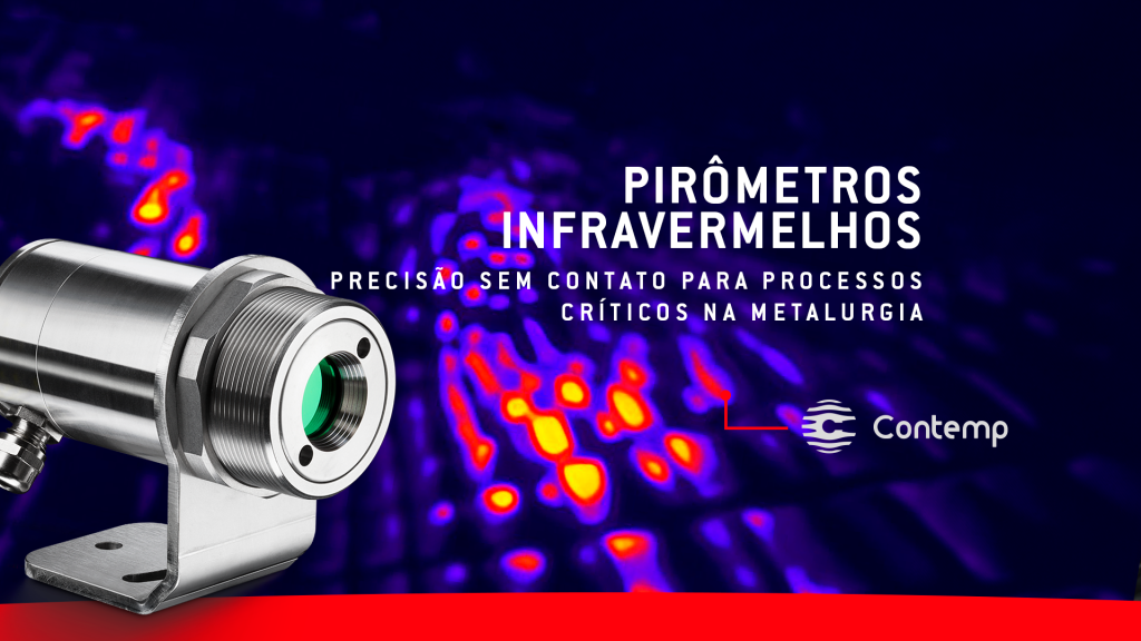 Pirômetros Infravermelhos - Precisão Sem Contato para Processos Críticos na Metalurgia